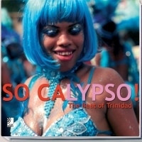 So Calypso! : The Soul Of Trinidad артикул 1149a.