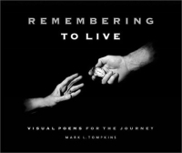 Remembering to Live: Visual Poems for the Journey артикул 1141a.