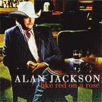 Alan Jackson Like Red On A Rose артикул 4190b.